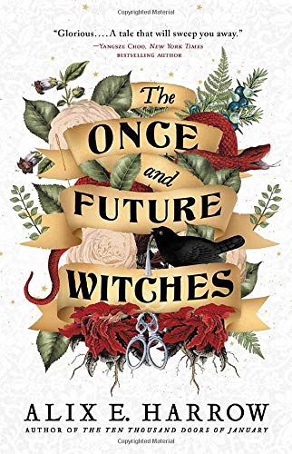 Book cover for THE ONCE AND FUTURE WITCHES: title in black on a banner surrounded by leaves and roses