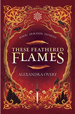 Book cover for THESE FEATHERED FLAMES: title in white on red surrounded by stylised border