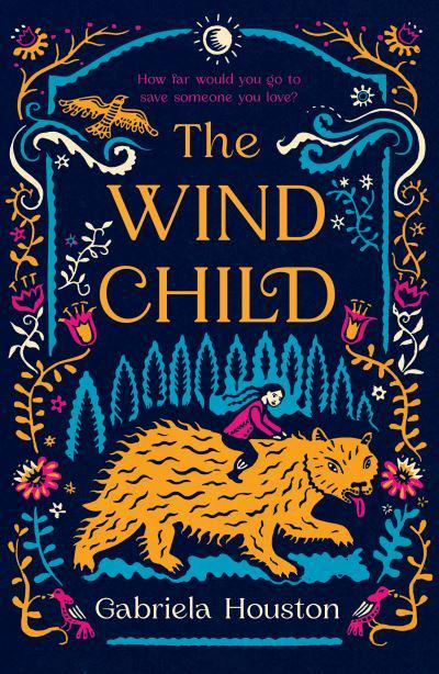 Book cover for THE WIND CHILD: title in yellow on navy above graphic of girl riding a yellow bear with flowers and vines