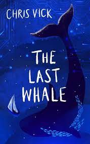 Book cover for THE LAST WHALE: title white on blue with graphic of whale and boat