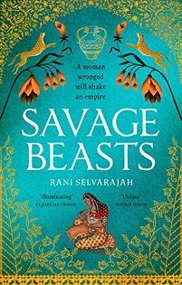 Book cover for SAVAGE BEASTS: title in white on turquoise with gold flower border and images of flowers and a woman in Mughal clothes