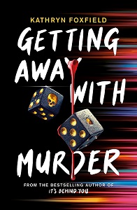 Book cover for GETTING AWAY WITH MURDER: title in white on black streaked with lines of colour behind a fair of black and gold dice speared with blood