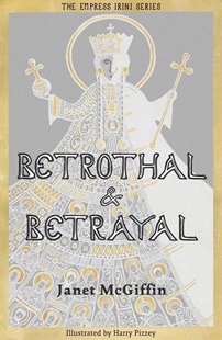 Book cover for BETROTHAL AND BETRAYAL: Title in black outline on white and gold graphic of a woman with a crown, orb, and sceptre on grey with gold border