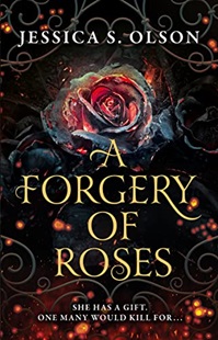 Book cover for A FORGERY OF ROSES: title in gold on black below a burning rose