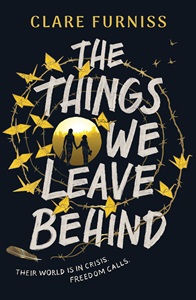 Book cover for THE THINGS WE LEAVE BEHIND: Title in white on black around a yellow circle with the silhouette of two girls and surrounded by a spiral of barbed wire and paper cranes