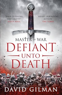 Book cover for DEFIANT UNTOL DEATH: title in red on grey below a sword hilt and above men in armour fighting