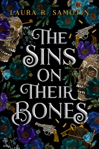 Book cover for THE SINS ON THEIR BONES: title in white on black surrounded by purple and green flowers, skulls, keys, and pistols