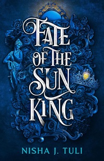 Book cover for FATE OF THE SUN KING: title in white on blue roses with a tiara and statue in it